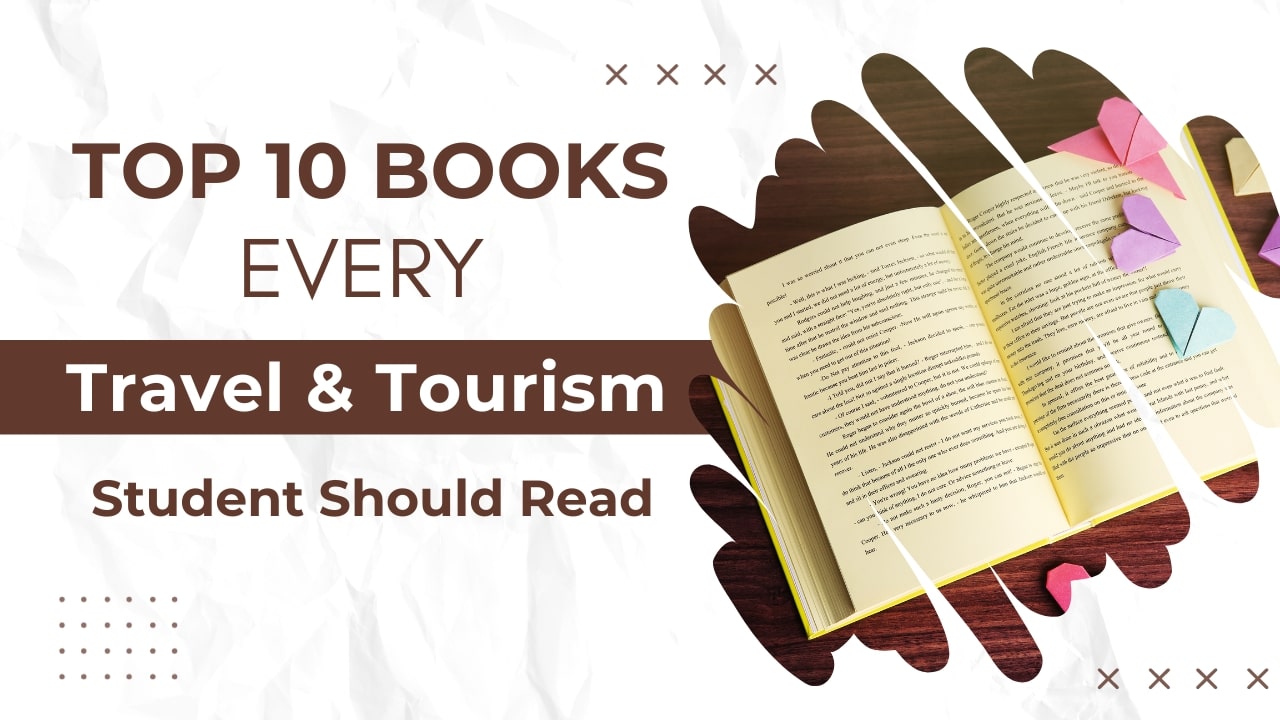 Top 10 Books Every Travel and Tourism Student Should Read