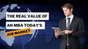 The Real Value of an MBA in Today’s Job Market