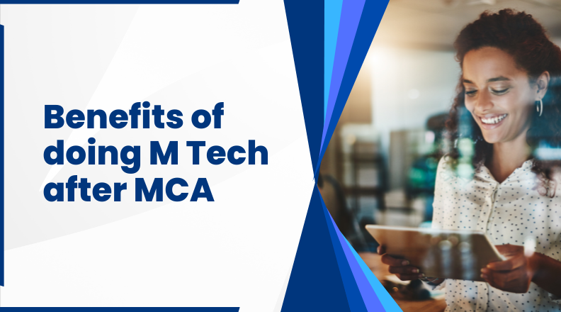 Benefits of doing m tech after MCA