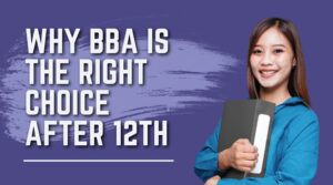 Why BBA Is the Right Choice After 12th