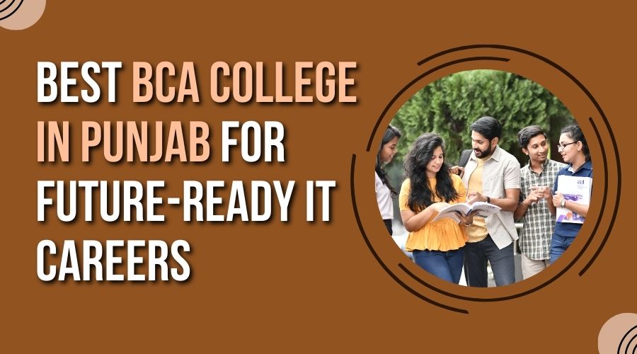 Best BCA College in Punjab for Future-Ready IT Careers