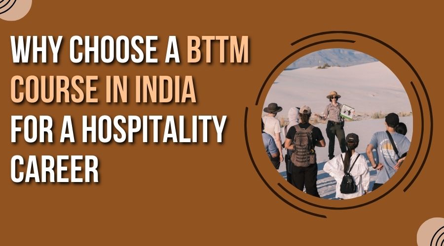 Why Choose a BTTM Course in India for a Hospitality Career
