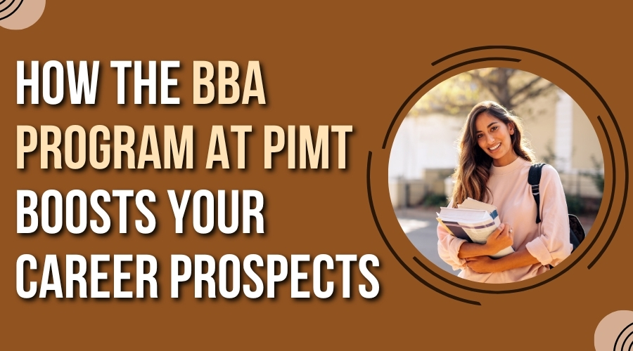 How the BBA Program at PIMT Boosts Your Career Prospects