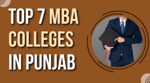 Top 7 MBA Colleges in Punjab