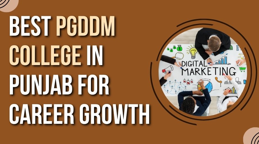 Best PGDDM College in Punjab for Career Growth