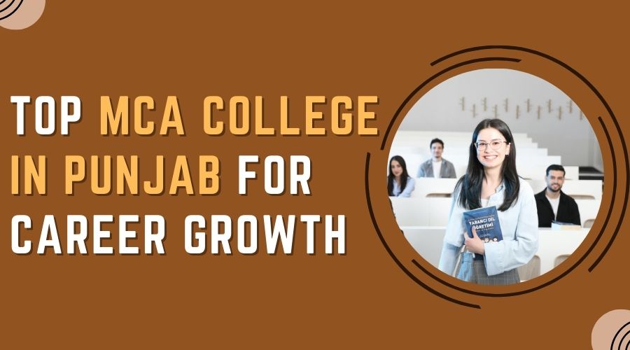 Top MCA College in Punjab for Career Growth