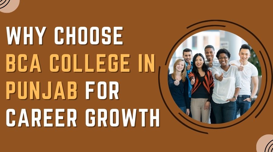 Why Choose BCA College in Punjab for Career Growth