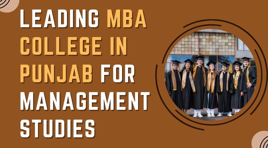 Leading MBA College in Punjab for Management Studies