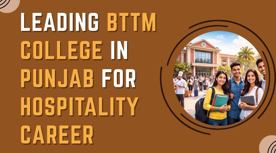 Leading BTTM College in Punjab for Hospitality Career