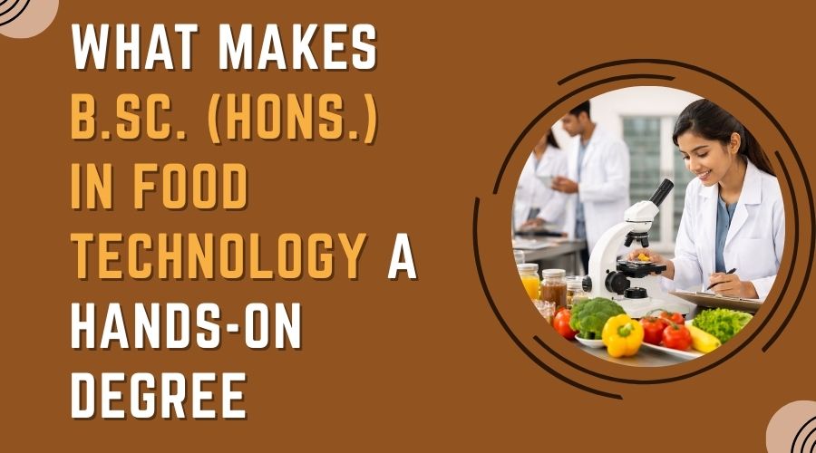 What Makes B.Sc. (Hons.) in Food Technology a Hands-On Degree